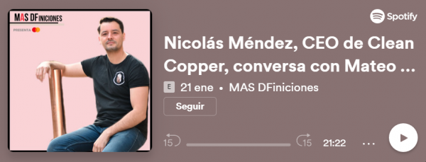 Nicolás Méndez, CEO de Clean Copper, conversa con Mateo Navas sobre su nueva apuesta en medio de otra ola del Covid-19