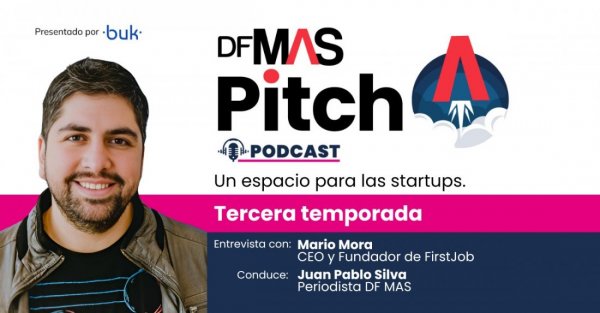 🎙️ MAS Pitch | Mario Mora: 1.300 clientes y 16 países sin levantar capital, el camino de First Job
