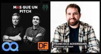 🎙️DF MAS en Infinita | Francisco Ackermann, fundador de Finup: “Me di cuenta que no tenía educación financiera y ese fue uno de los motivos para hacerme influencer”